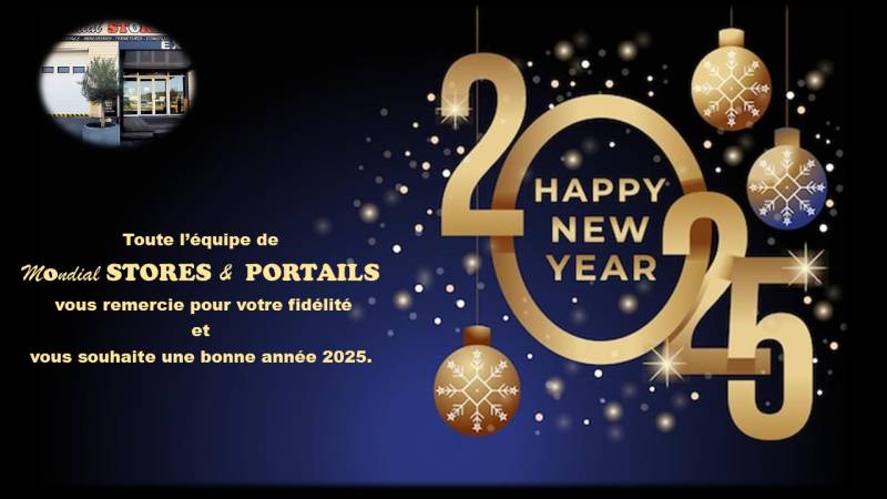Toute l'Equipe de Mondial-Stores & Portails vous souhaite une Bonne Année de 2025 et vous remercie pour votre fidélité.